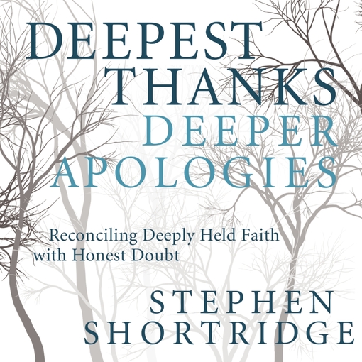 Title details for Deepest Thanks, Deeper Apologies by Stephen Shortridge - Available